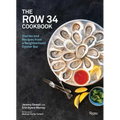 The Row 34 Cookbook: Stories and Recipes from a Neighborhood Oyster Bar