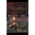 Raised in Hell: A non-fiction family dramedy. You have no control of the environment into which you are born, but you can control how