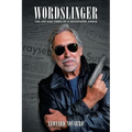 Wordslinger: The Life and Times of a Newspaper Junkie
