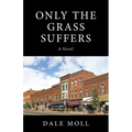 Only the Grass Suffers