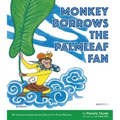 Monkey Borrows the Palmleaf Fan: My Favourite Chinese Stories Series