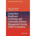 Contactless Healthcare Facilitation and Commodity Delivery Management During Covid 19 Pandemic
