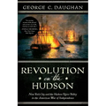 Revolution on the Hudson: New York City and the Hudson River Valley in the American War of Independence