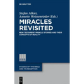 Miracles Revisited: New Testament Miracle Stories and Their Concepts of Reality