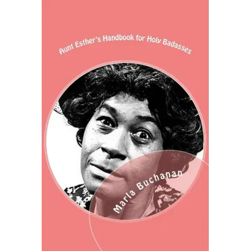 Aunt Esther's Handbook for Holy Badasses