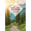 Backroads & Byways of Colorado: Drives, Day Trips & Weekend Excursions