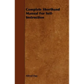Complete Shorthand Manual For Self-Instruction