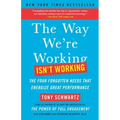 The Way We're Working Isn't Working: The Four Forgotten Needs That Energize Great Performance