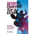 Space Helmet for a Cow 2: The Mad, True Story of Doctor Who (1990-2013)