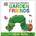 The Very Hungry Caterpillar's Garden Friends: A Touch-And-Feel Book