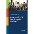 A Study Guide for Betty Smith's "A Tree Grows in Brooklyn"