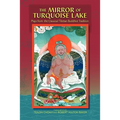 The Mirror Of Turquoise Lake: Plays From The Classical Tibetan Buddhist Tradition