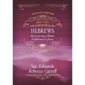 Hebrews: Discovering a Better Fulfillment in Jesus