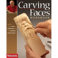 Carving Faces Workbook: Learn to Carve Facial Expressions with the Legendary Harold Enlow