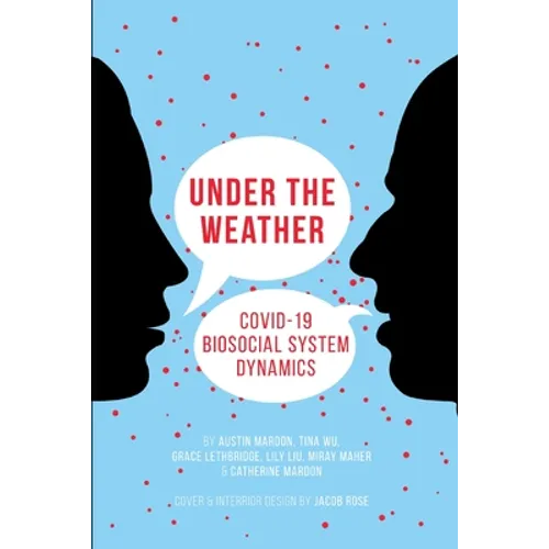 Under the Weather: COVID-19 Biosocial System Dynamics