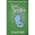 Sins & Needles: A Knitorious Murder Mystery Book 7