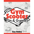 Gym Scooter Fun & Games