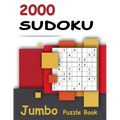2000 Sudoku - Jumbo Puzzle Book: Giant Bargain Sudoku Puzzle Book - 2000 Problems - Easy, Medium, Hard and Expert - 4 Books in 1