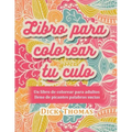 Libro para colorear tu culo: Un libro de colorear para adultos lleno de picantes palabras sucias