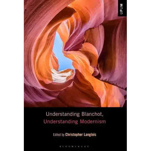 Understanding Blanchot, Understanding Modernism