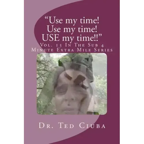 "Use my time! Use my time! USE my time!!": Vol. 13 In The Sub 4 Minute Extra Mile Series