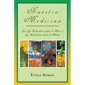 Nuestra Medicina: de Los Remedios Para El Aire y Los Remedios Para El Alma