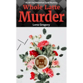 Whole Latte Murder