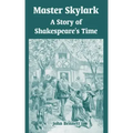 Master Skylark: A Story of Shakespeare's Time