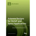 Antenna Designs for 5G/IoT and Space Applications