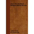 Diary Of A Southern Refugee, During The War