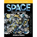 Space Coloring Book: Stress Relieving Space Designs for Anger Release, Relaxation and Meditation, for Kids, Teens and Adults