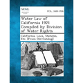 Water Law of California 1921 Compiled by Division of Water Rights