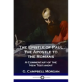 The Epistle of Paul the Apostle to the Romans: A Commentary of the New Testament