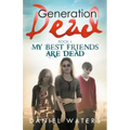 Generation Dead Book 4: My Best Friends Are Dead