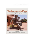 The Postcolonial Turn. Re-Imagining Anthropology and Africa