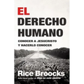 El Derecho Humano: Conocer a Jesucristo Y Hacerlo Conocer