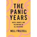 The Panic Years: Dates, Doubts, and the Mother of All Decisions