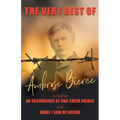 The Very Best of Ambrose Bierce - Including an Occurrence at Owl Creek Bridge and What I Saw of Shiloh