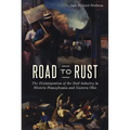 Road to Rust: The Disintegration of the Steel Industry in Western Pennsylvania and Eastern Ohio