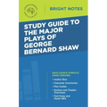Study Guide to The Major Plays of George Bernard Shaw