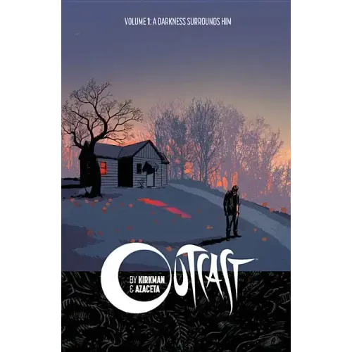 Outcast by Kirkman & Azaceta Volume 1: A Darkness Surrounds Him