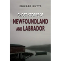 Ghost Stories of Newfoundland and Labrador