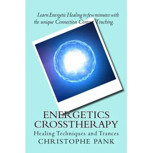 Energetics CrossTherapy: Healing Techniques and Trances