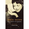 Family Secrets: Acts of Memory and Imagination