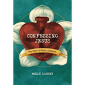 Confessing Jesus: The Heart of Being a Lutheran