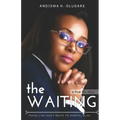The WAITING: Travelling God's Route to Marital Bliss