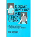 50 Great Monologs for Student Actors