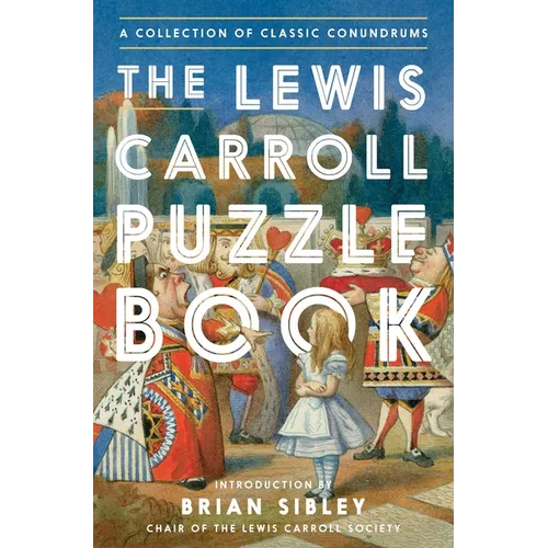 The Lewis Carroll Puzzle Book: A Collection of Classic Conundrums