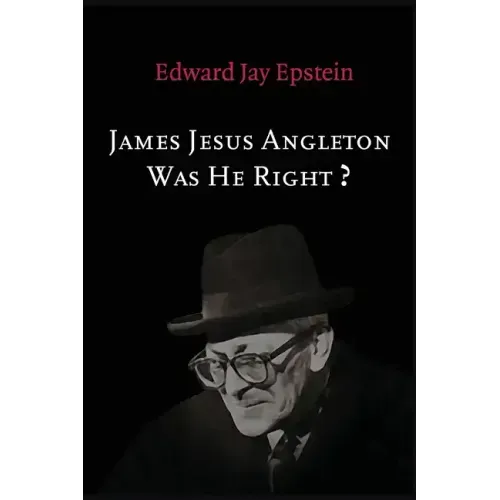 James Jesus Angleton: Was He Right?