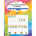 Tracing Practice Workbook for Children: Learn To Write the Alphabet, line tracing, Numbers, Simple Sentences, shapes and more